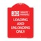 Signmission 30 Minute Parking Loading and Unloading Only, Red & White Aluminum Sign, 18" x 24", RW-1824-24426 A-DES-RW-1824-24426 - alternate 1